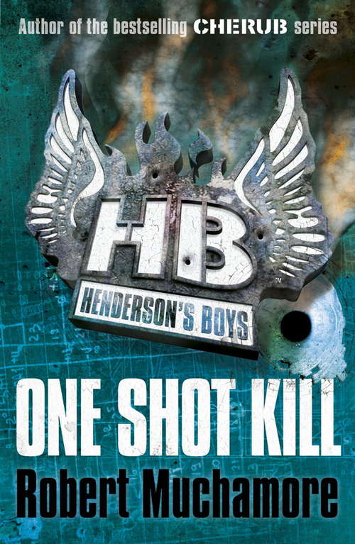 Book cover of One Shot Kill: Book 6 (Henderson's Boys: Bk. 6)