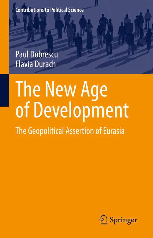 Book cover of The New Age of Development: The Geopolitical Assertion of Eurasia (1st ed. 2022) (Contributions to Political Science)