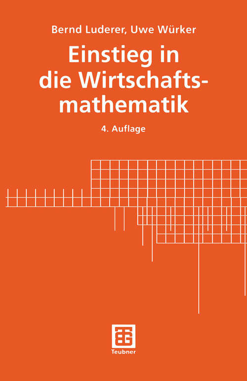 Book cover of Einstieg in die Wirtschaftsmathematik (4., durchges. Aufl. 2001) (Teubner Studienbücher Mathematik)