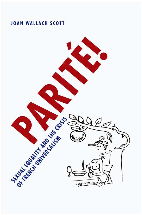 Book cover of Parité!: Sexual Equality and the Crisis of French Universalism (Chicago Studies in Practices of Meaning)