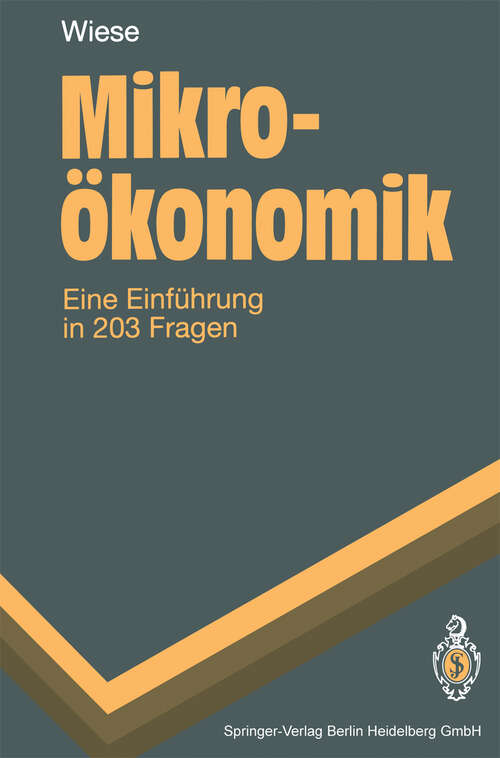 Book cover of Mikroökonomik: Eine Einführung in 203 Fragen (1994) (Springer-Lehrbuch)