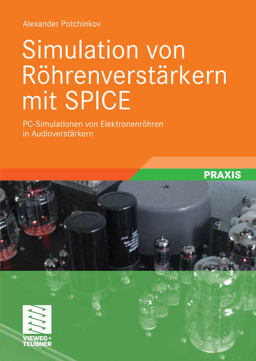 Book cover of Simulation von Röhrenverstärkern mit SPICE: PC-Simulationen von Elektronenröhren in Audioverstärkern (2009)