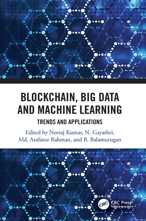 Book cover of Blockchain, Big Data and Machine Learning: Trends and Applications