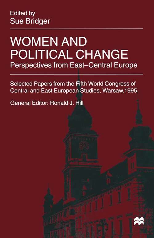 Book cover of Women and Political Change: Perspectives from East-Central Europe (1st ed. 1999) (International Council for Central and East European Studies)