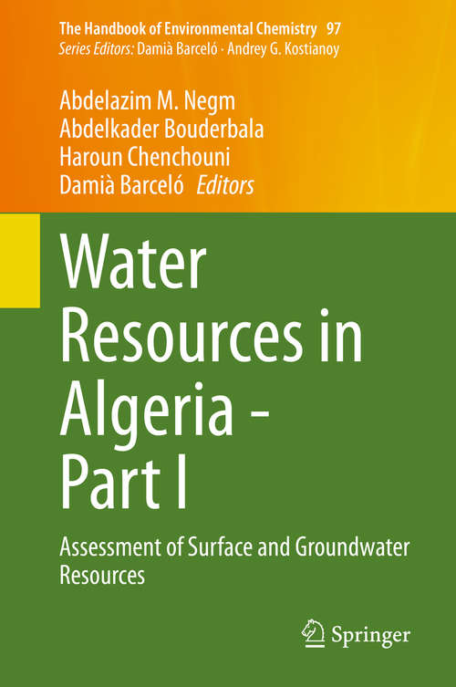 Book cover of Water Resources in Algeria - Part I: Assessment of Surface and Groundwater Resources (1st ed. 2020) (The Handbook of Environmental Chemistry #97)