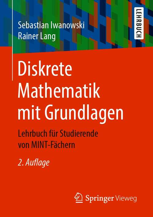 Book cover of Diskrete Mathematik mit Grundlagen: Lehrbuch für Studierende von MINT-Fächern (2. Aufl. 2021)