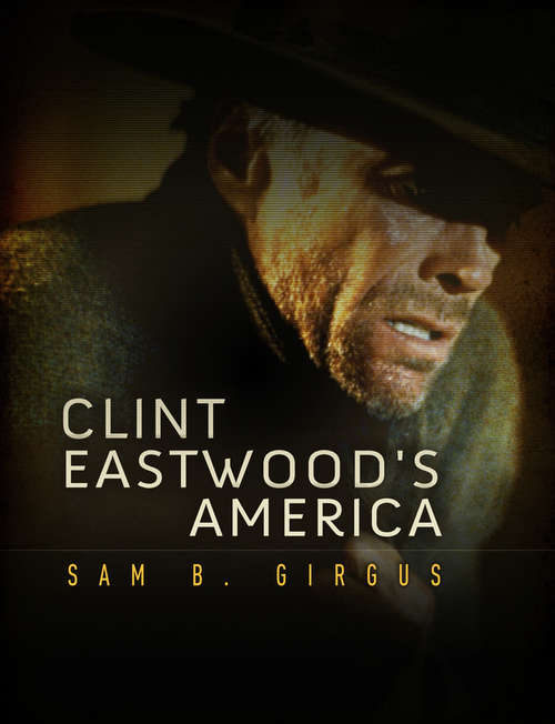 Book cover of Clint Eastwood's America (America Through the Lens)