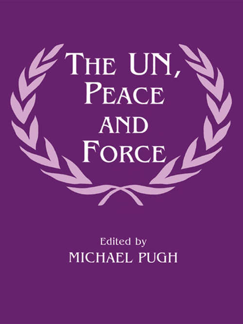 Book cover of The UN, Peace and Force