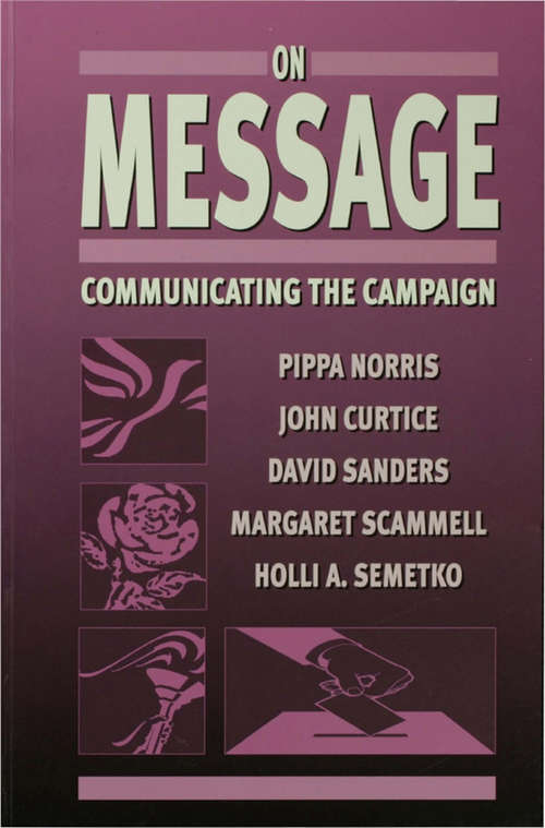 Book cover of On Message: Communicating the Campaign