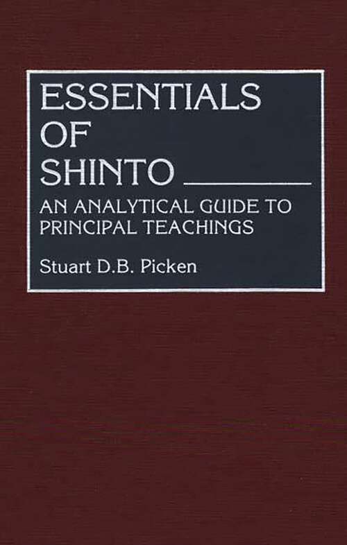 Book cover of Essentials of Shinto: An Analytical Guide to Principal Teachings (Resources in Asian Philosophy and Religion)