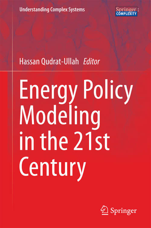 Book cover of Energy Policy Modeling in the 21st Century (2013) (Understanding Complex Systems)