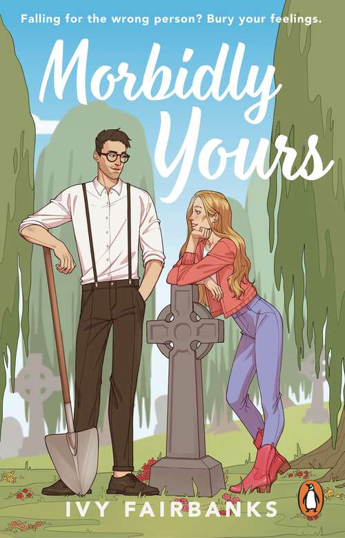 Book cover of Morbidly Yours: A TikTok sensation – the most hilarious and feel-good opposites attract romance of 2024