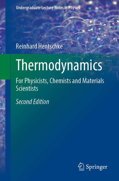 Book cover of Thermodynamics: For Physicists, Chemists and Materials Scientists (2nd ed. 2022) (Undergraduate Lecture Notes in Physics)