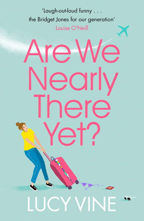 Book cover of Are We Nearly There Yet?: The ultimate laugh-out-loud holiday read to pack in your beach bag this summer