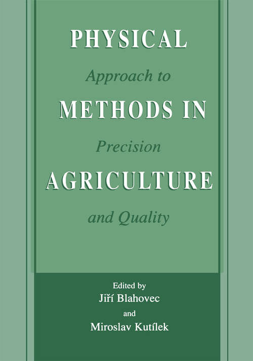 Book cover of Physical Methods in Agriculture: Approach to Precision and Quality (2002)