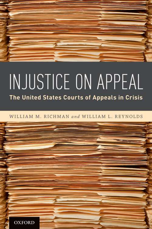 Book cover of Injustice On Appeal: The United States Courts of Appeals in Crisis