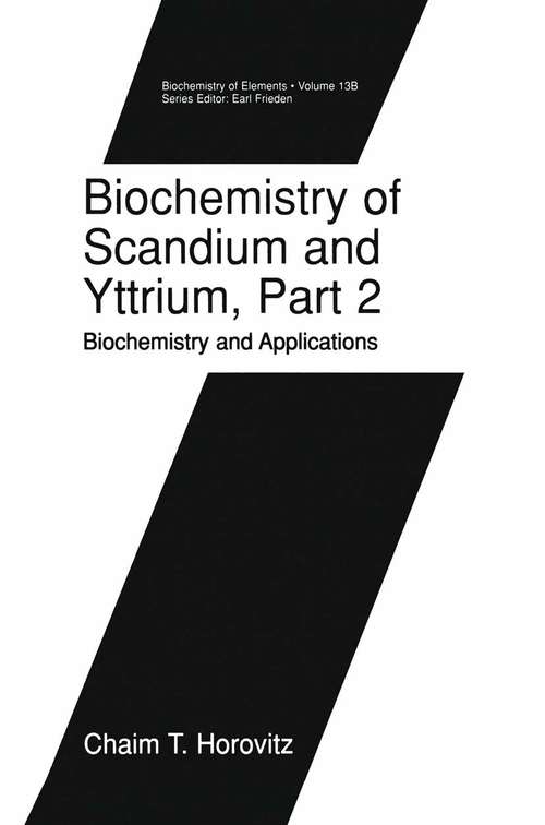 Book cover of Biochemistry of Scandium and Yttrium, Part 2: Biochemistry and Applications (2000) (Biochemistry of the Elements: 13B)