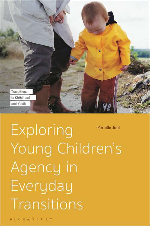 Book cover of Exploring Young Children’s Agency in Everyday Transitions (Transitions in Childhood and Youth)