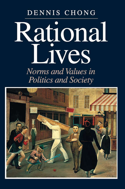 Book cover of Rational Lives: Norms and Values in Politics and Society (American Politics and Political Economy Series)