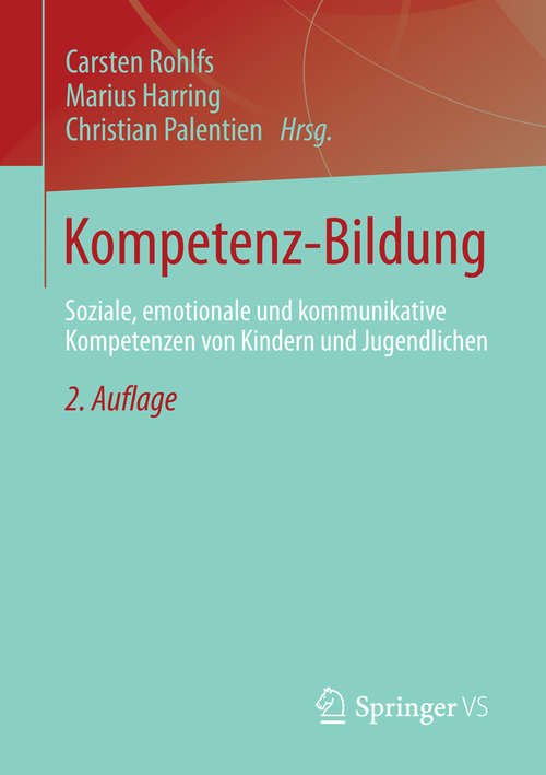 Book cover of Kompetenz-Bildung: Soziale, emotionale und kommunikative Kompetenzen von Kindern und Jugendlichen (2., überarbeitete und aktualisierte Aufl. 2014)