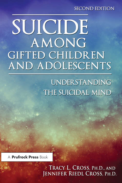 Book cover of Suicide Among Gifted Children and Adolescents: Understanding the Suicidal Mind (2)