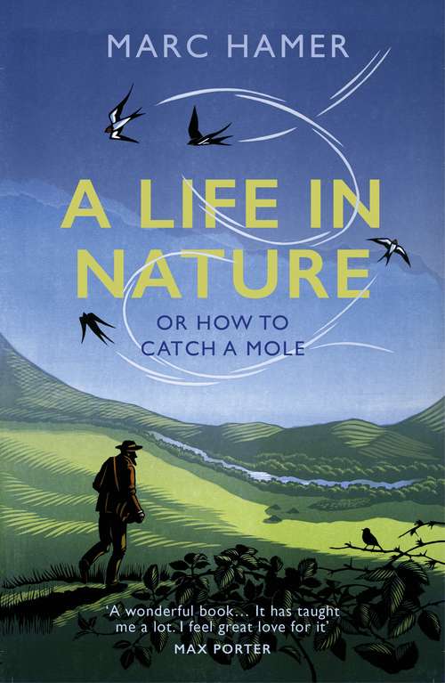 Book cover of A Life in Nature: Or How to Catch a Mole
