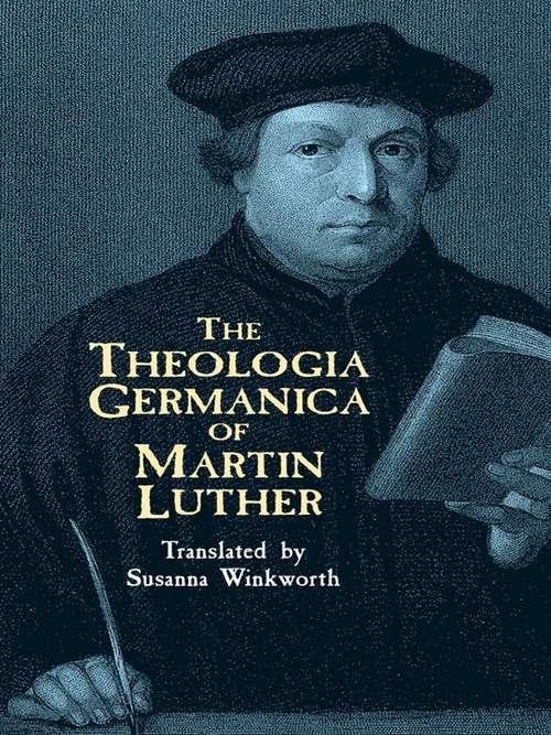 Book cover of The Theologia Germanica of Martin Luther