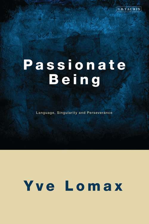 Book cover of Passionate Being: Language, Singularity and Perseverance