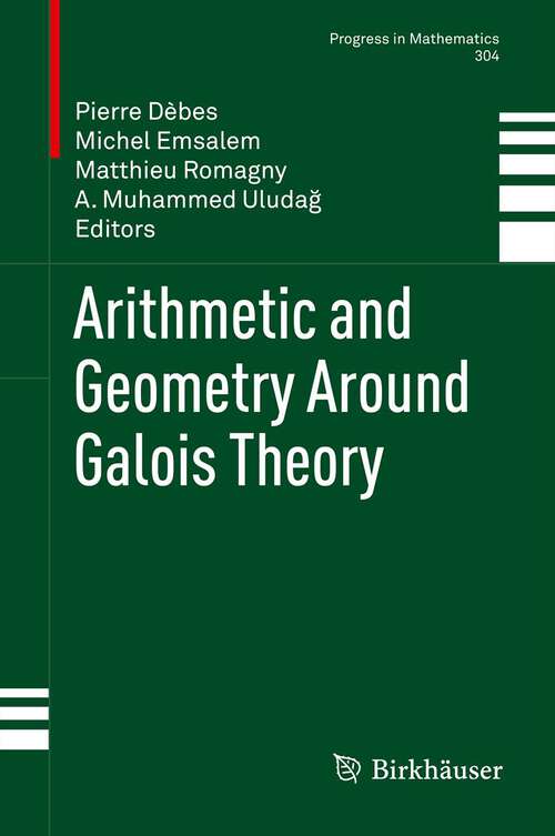 Book cover of Arithmetic and Geometry Around Galois Theory (2013) (Progress in Mathematics)