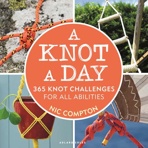 Book cover of A Knot A Day: 365 Knot Challenges for All Abilities