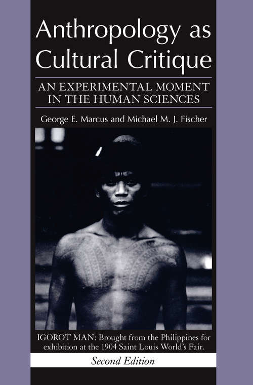 Book cover of Anthropology as Cultural Critique: An Experimental Moment in the Human Sciences