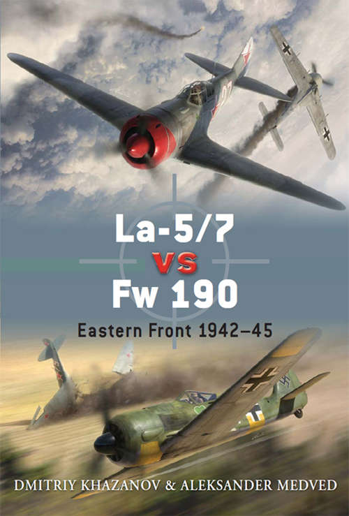 Book cover of La-5/7 vs Fw 190: Eastern Front 1942–45 (Duel #39)