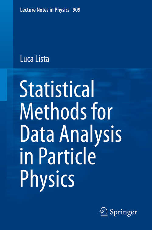 Book cover of Statistical Methods for Data Analysis in Particle Physics (1st ed. 2016) (Lecture Notes in Physics #909)