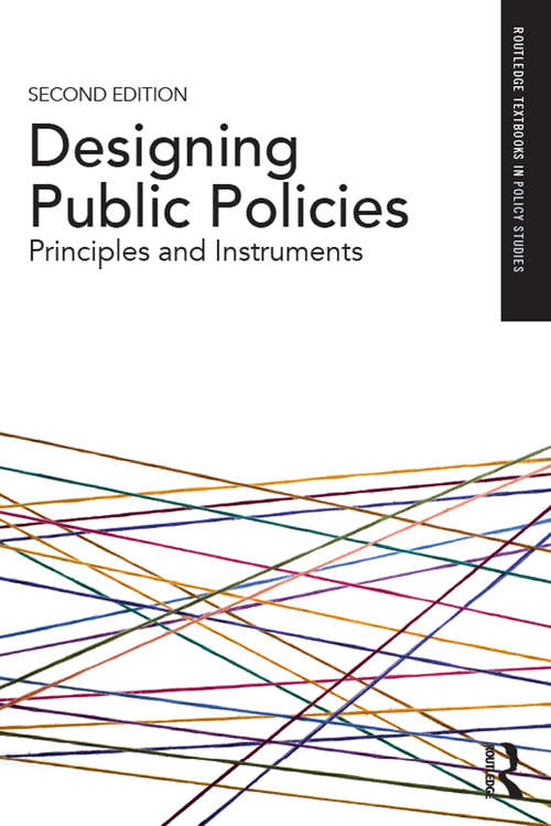 Book cover of Designing Public Policies: Principles and Instruments (2) (Routledge Textbooks in Policy Studies)