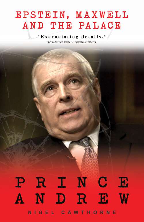 Book cover of Prince Andrew: Epstein, Maxwell and the Palace - 'Excruciating'