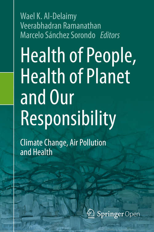 Book cover of Health of People, Health of Planet and Our Responsibility: Climate Change, Air Pollution and Health (1st ed. 2020)