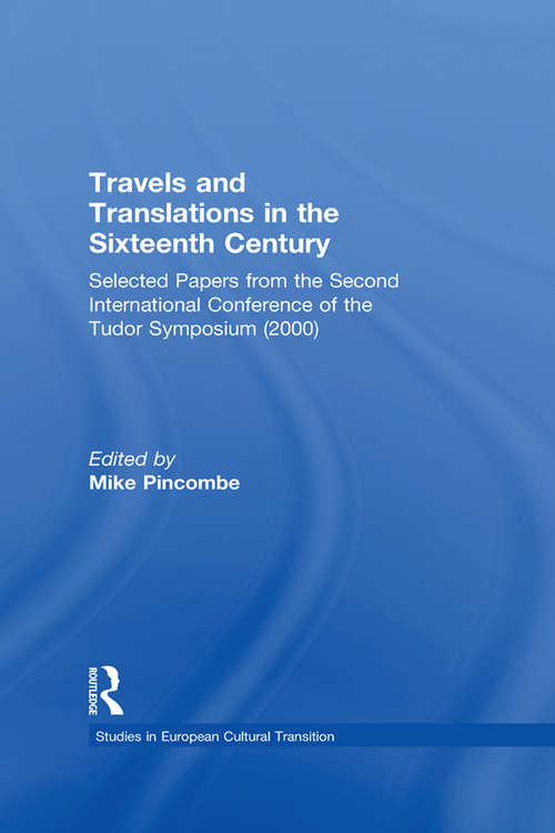 Book cover of Travels and Translations in the Sixteenth Century: Selected Papers from the Second International Conference of the Tudor Symposium (2000) (Studies in European Cultural Transition)