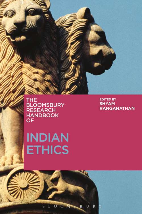 Book cover of The Bloomsbury Research Handbook of Indian Ethics (Bloomsbury Research Handbooks in Asian Philosophy)