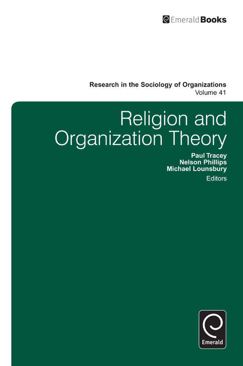 Book cover of Religion and Organization Theory (Research in the Sociology of Organizations #41)