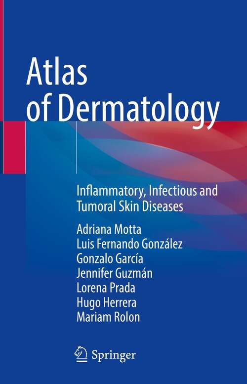 Book cover of Atlas of Dermatology: Inflammatory, Infectious and Tumoral Skin Diseases (1st ed. 2022)