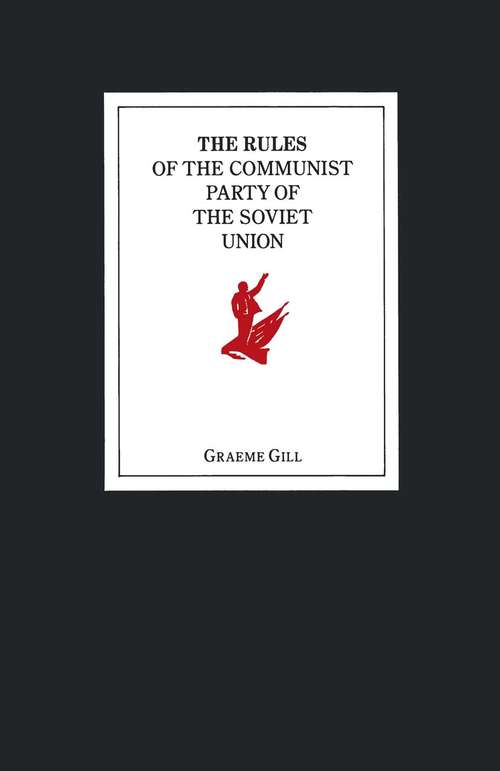 Book cover of The Rules of the Communist Party of the Soviet Union (1st ed. 1988)