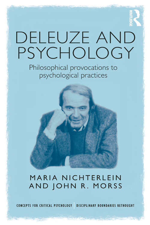 Book cover of Deleuze and Psychology: Philosophical Provocations to Psychological Practices (Concepts for Critical Psychology)