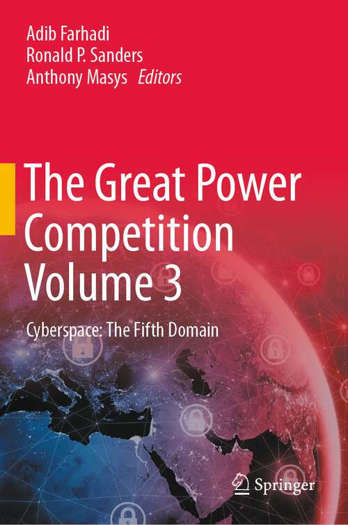 Book cover of The Great Power Competition Volume 3: Cyberspace: The Fifth Domain (1st ed. 2022)