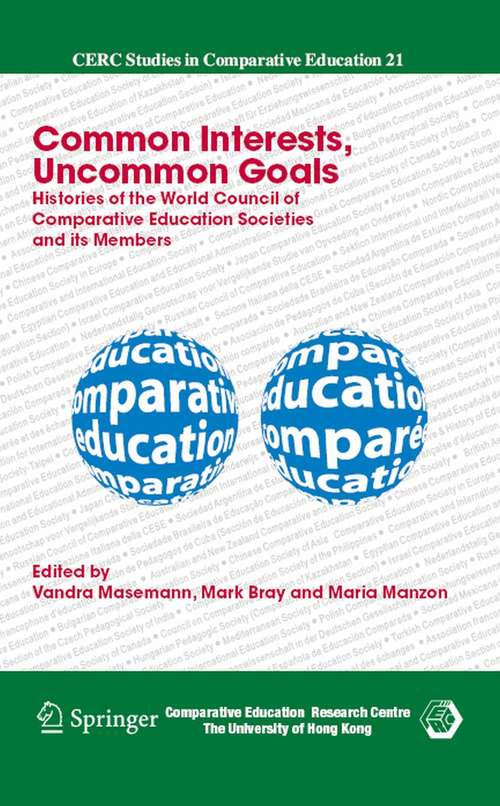 Book cover of Common Interests, Uncommon Goals: Histories of the World Council of Comparative Education Societies and its Members (2008) (CERC Studies in Comparative Education #21)