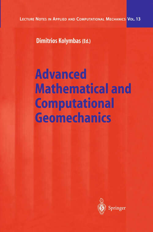 Book cover of Advanced Mathematical and Computational Geomechanics (2003) (Lecture Notes in Applied and Computational Mechanics #13)