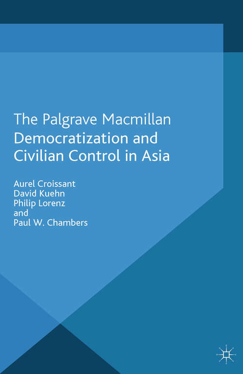 Book cover of Democratization and Civilian Control in Asia (2013) (Critical Studies of the Asia-Pacific)