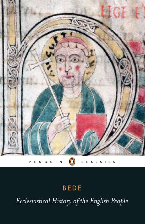 Book cover of Ecclesiastical History of the English People: With Bede's Letter to Egbert and Cuthbert's Letter on the Death of Bede (Penguin Classics)