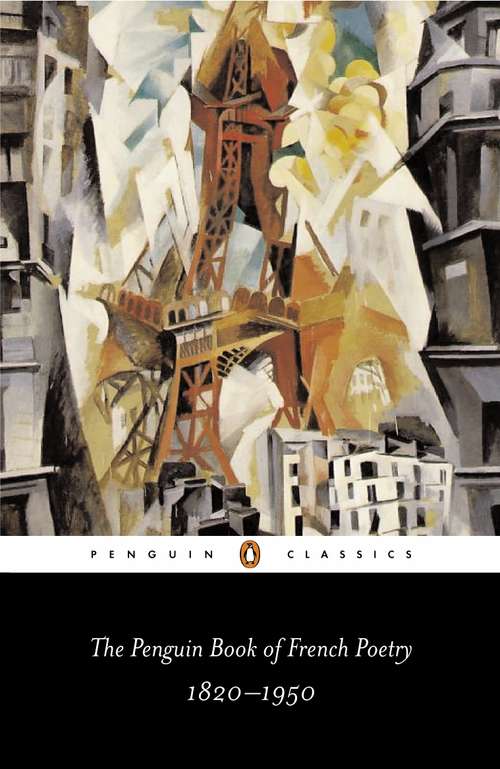 Book cover of The Penguin Book of French Poetry: 1820-1950 (Penguin Classics)