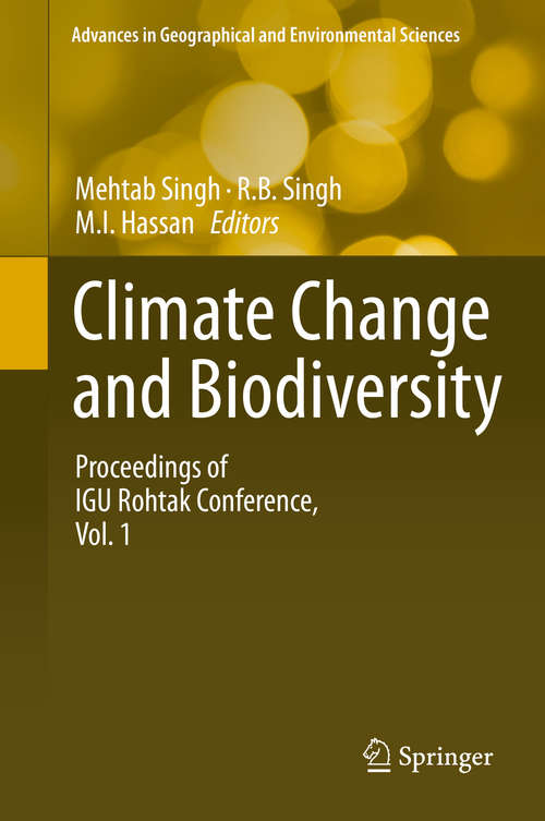 Book cover of Climate Change and Biodiversity: Proceedings of IGU Rohtak Conference, Vol. 1 (2014) (Advances in Geographical and Environmental Sciences)