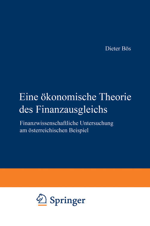 Book cover of Eine ökonomische Theorie des Finanzausgleichs: Finanzwissenschaftliche Untersuchung am österreichischen Beispiel (1971)